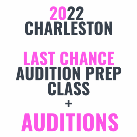 2022 Charleston Last Chance Audition Prep Class + Auditions (Bundle)