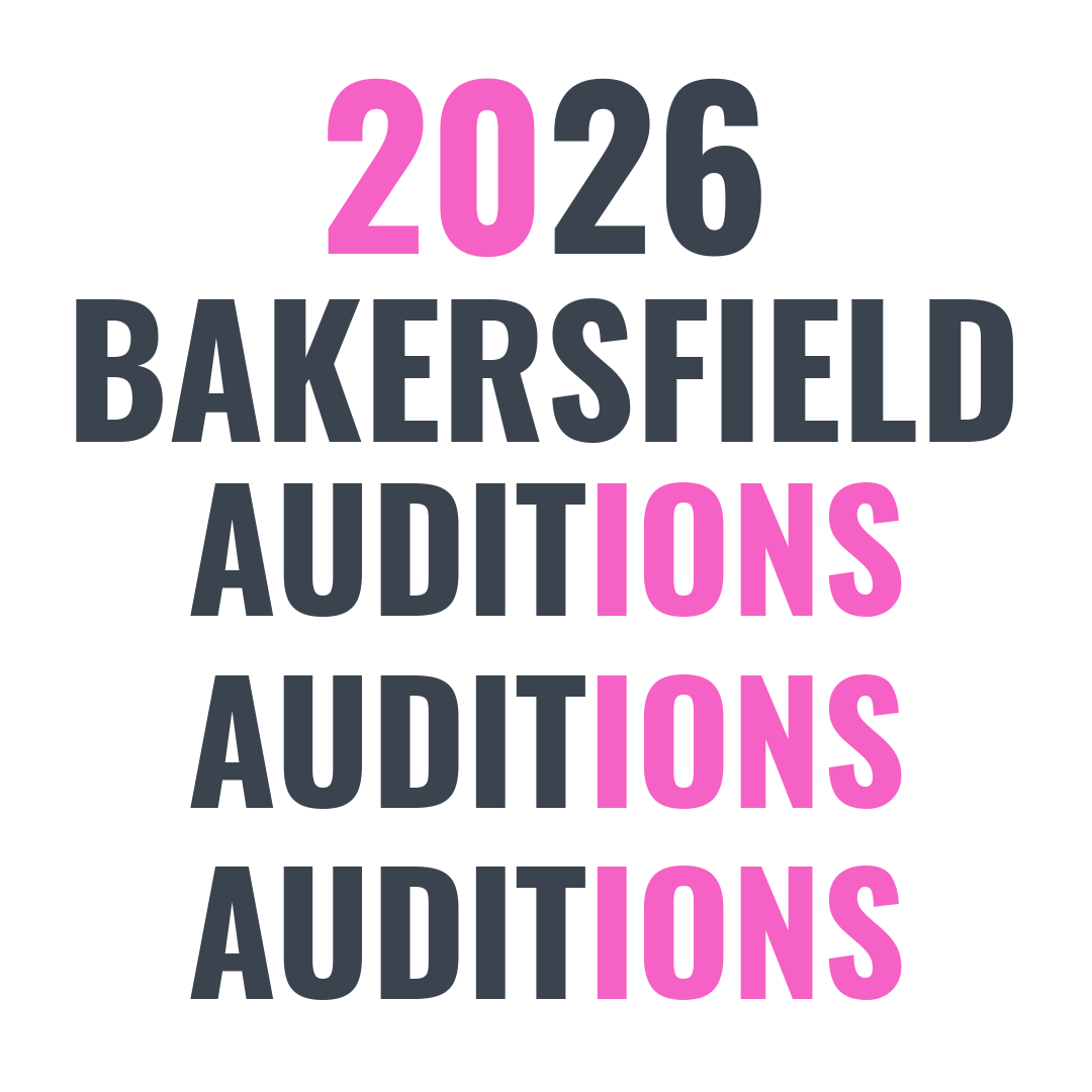 BAKERSFIELD AUDITIONS 2026